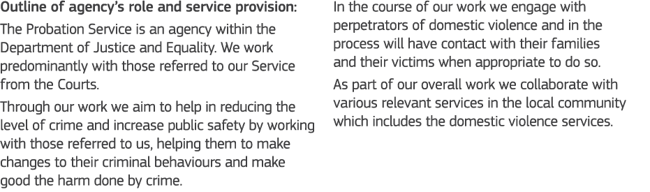 Outline of agency s role and service provision: The Probation Service is an agency within the Department of Justice a   