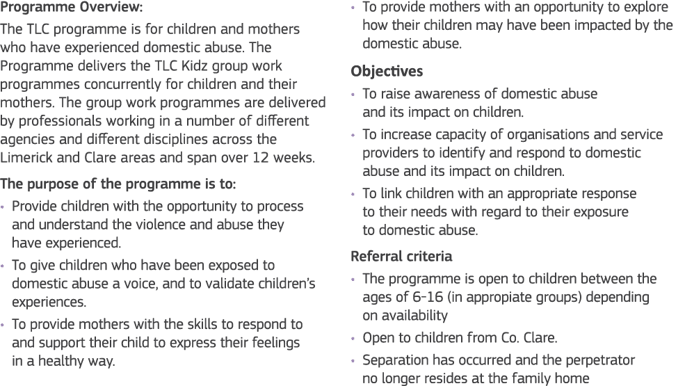 Programme Overview: The TLC programme is for children and mothers who have experienced domestic abuse  The Programme    