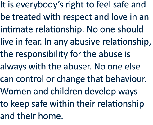 It is everybody s right to feel safe and be treated with respect and love in an intimate relationship  No one should    